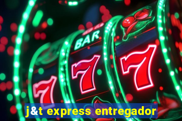 j&t express entregador